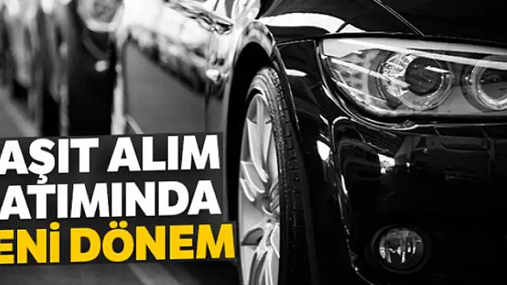 Taşıt alım satımında yeni dönem