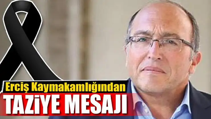 Erciş Kaymakamlığından taziye mesajı