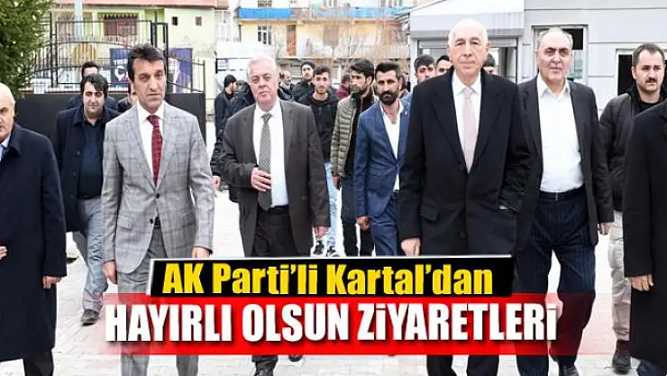 AK Parti'li Kartal'dan 'hayırlı olsun' ziyaretleri