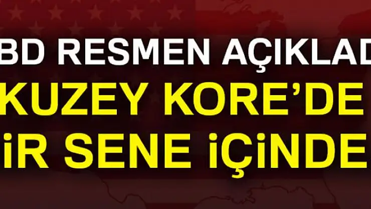 ABD, Kuzey Kore'deki nükleer programları bir sene içinde bitirmeyi planlıyor