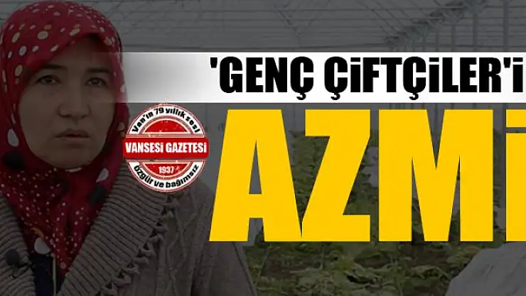 'Genç Çiftçiler'in azmi