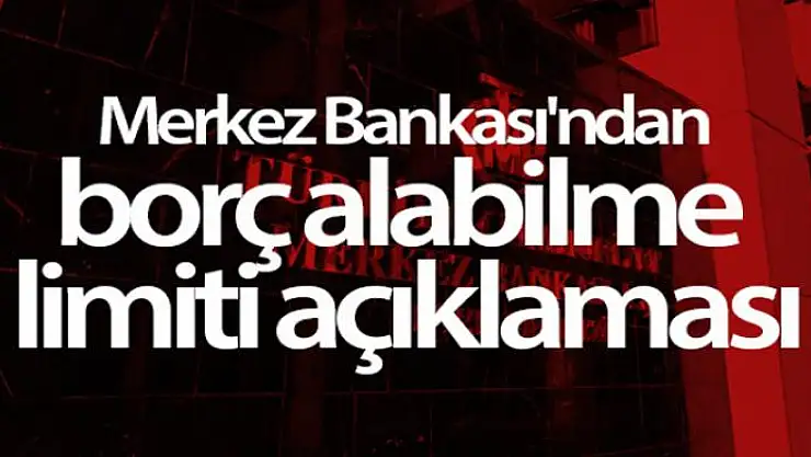 Merkez Bankası'ndan borç alabilme limiti açıklaması