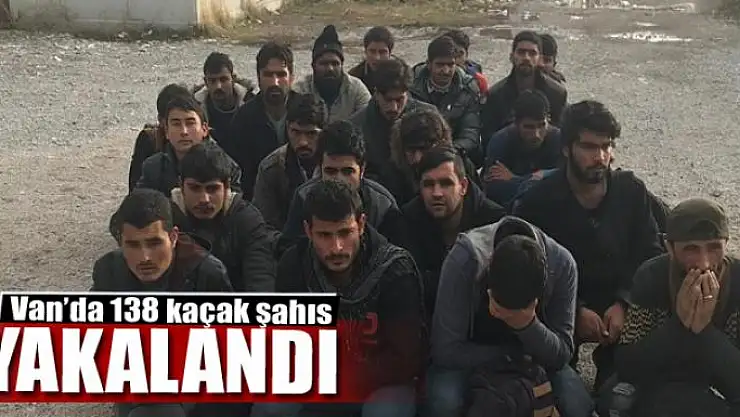 Van'da 138 kaçak şahıs yakalandı