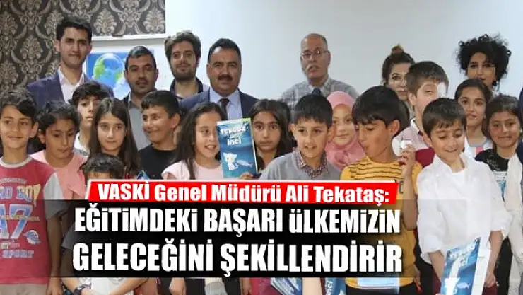 Tekataş: 'Eğitimdeki başarı ülkemizin geleceğini şekillendirir'