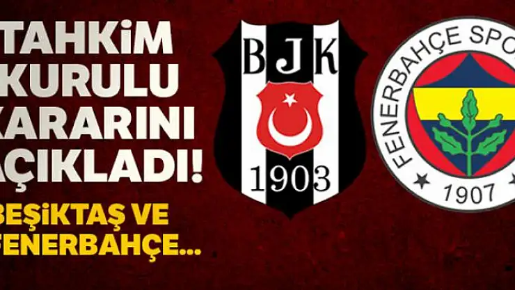 Tahkim Kurulu'ndan Fenerbahçe ve Beşiktaş'a ret
