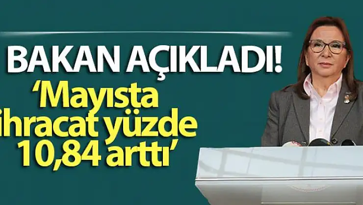 Mayısta ihracat yüzde 10,84 arttı