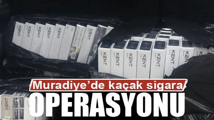 Muradiye'de kaçak sigara operasyonu