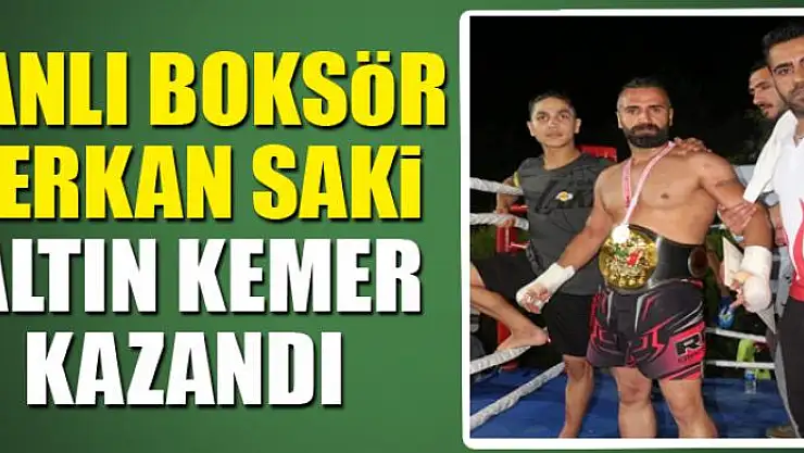 VANLI BOKSÖR SERKAN SAKİ ALTIN KEMER KAZANDI