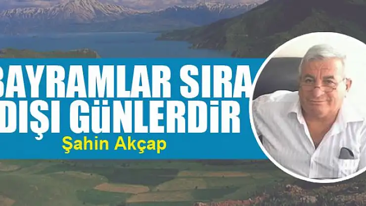 Bayramlar sıra dışı günlerdir