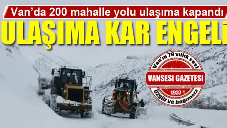 Van'da 200 mahalle yolu ulaşıma kapandı 