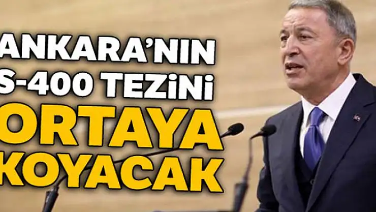 Ankara'nın S-400 tezini ortaya koyacak