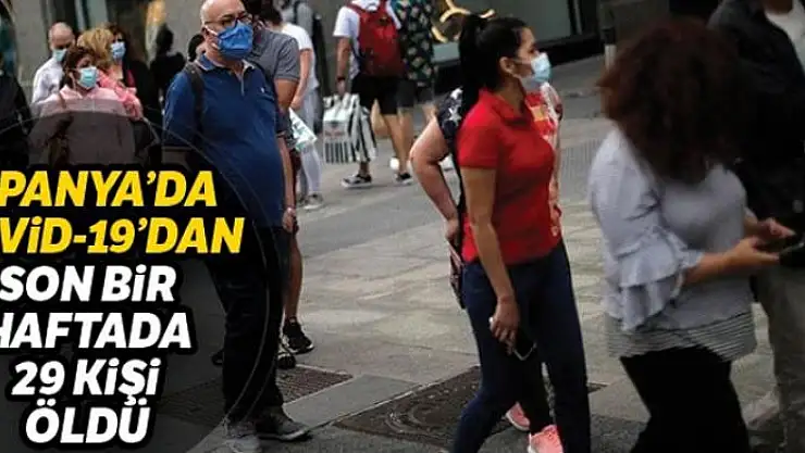 İspanya'da Covid-19'dan son bir haftada 29 kişi öldü