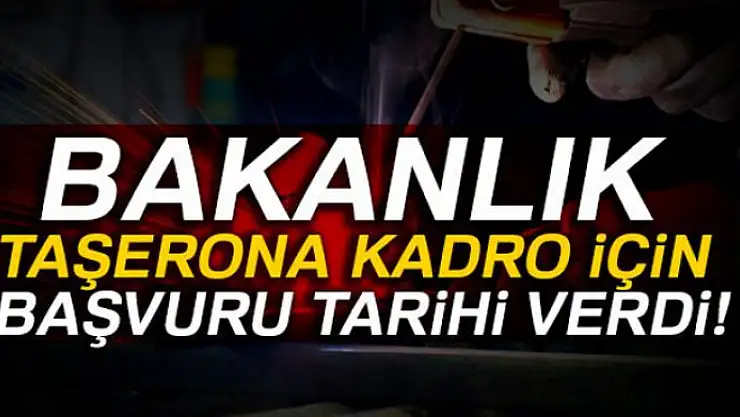 Taşerona kadro başvuruları ne zaman başlayacak?