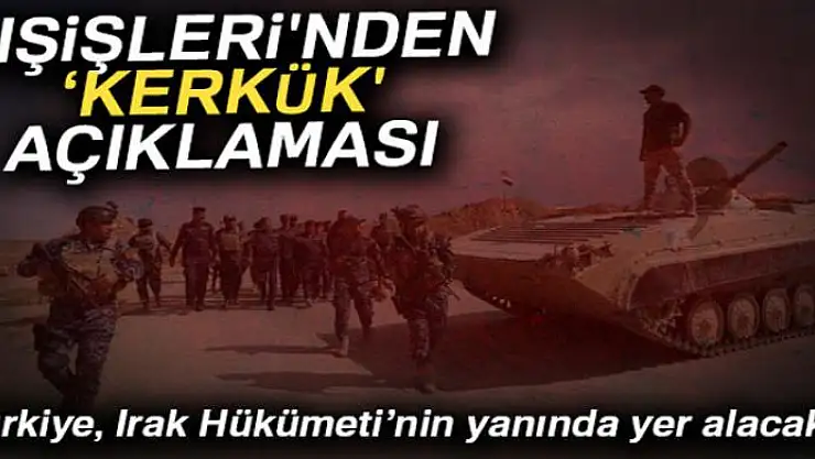 Dışişleri'nden 'Kerkük' açıklaması