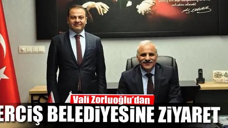 Vali Zorluoğlu'dan Erciş Belediyesine ziyaret 