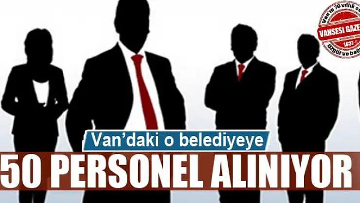 Van'daki o belediyeye 50 personel alınacak