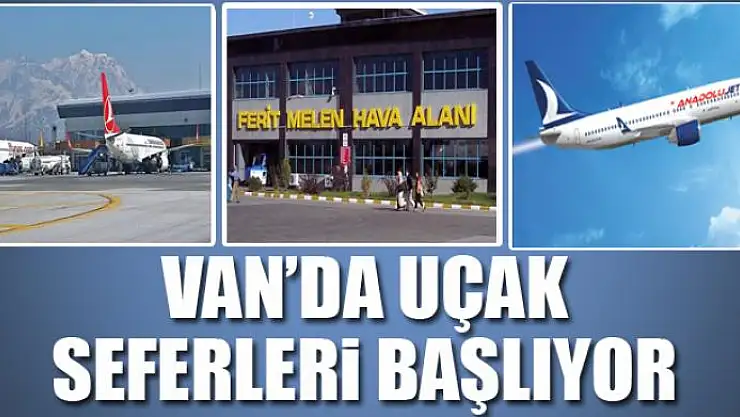 Van'da uçak seferleri başlıyor
