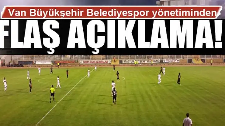 Van Büyükşehir Belediyespor yönetiminden flaş açıklama