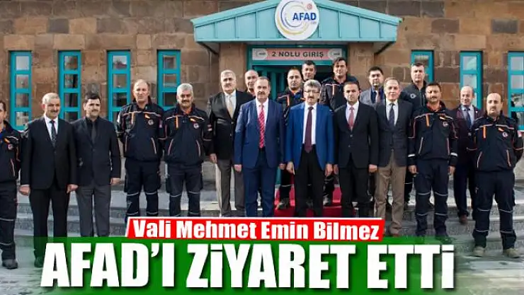 Vali Bilmez, AFAD'ı ziyaret etti