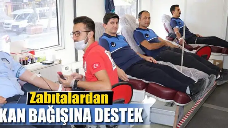 Zabıtalardan kan bağışına destek