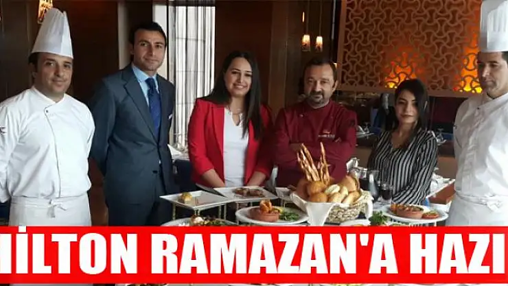 HİLTON RAMAZAN'A HAZIR 