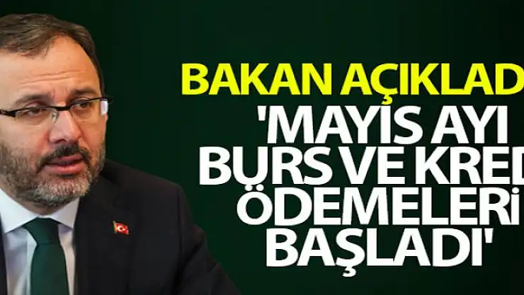 Gençlik ve Spor Bakanı Kasapoğlu: 'Mayıs ayı burs ve kredi ödemeleri başladı'