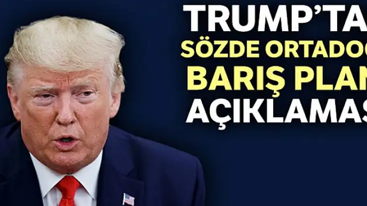 ABD Başkanı Trump'tan sözde Orta Doğu Barış Planı açıklaması