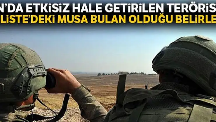 Van'da etkisiz hale getirilen teröristin Gri Liste'deki Musa Bulan olduğu belirlendi
