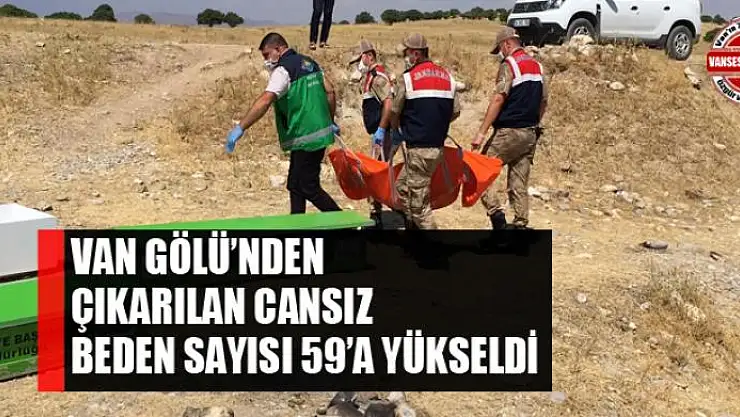 Van Gölü'nden çıkarılan cansız beden sayısı 59'a yükseldi