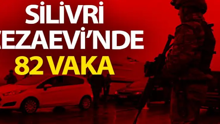 Silivri Cezaevi'nde 82 korona virüs vakası