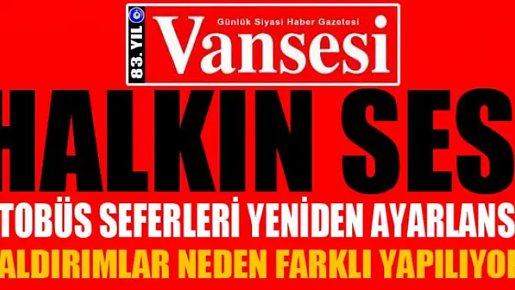 OTOBÜS SEFERLERİ YENİDEN AYARLANSIN 