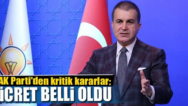 AK Parti'den kritik kararlar: Ücret belli oldu