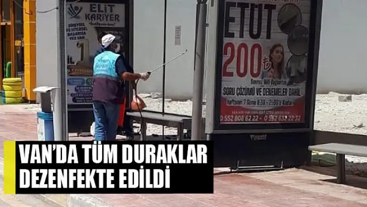 Van'da tüm duraklar dezenfekte edildi