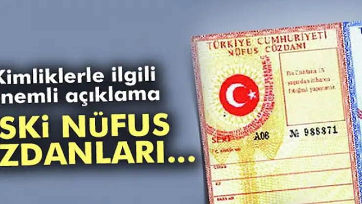 Eski nüfus cüzdanları hakkında önemli açıklama