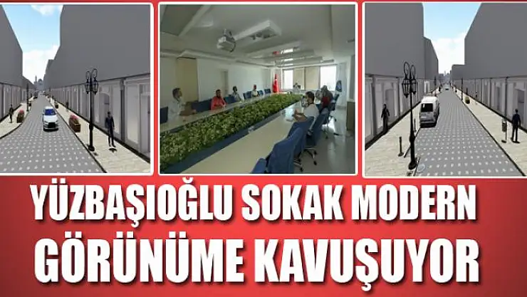 YÜZBAŞIOĞLU SOKAK YENİ GÖRÜNÜME KAVUŞUYOR