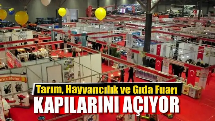 9. Doğu Anadolu Tarım, Hayvancılık ve Gıda Fuarı kapılarını açıyor