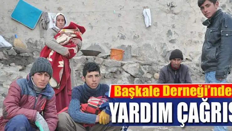 Başkale Derneği'nden yardım çağrısı