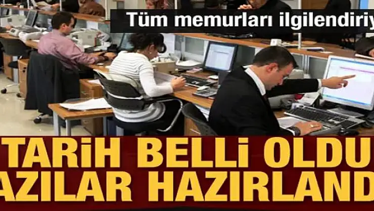 Tüm memurları ilgilendiriyor! Tarih belli oldu, yazılar hazırlandı