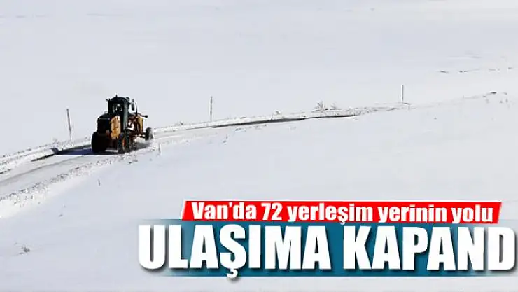 Van'da 72 yerleşim yerinin yolu ulaşıma kapandı