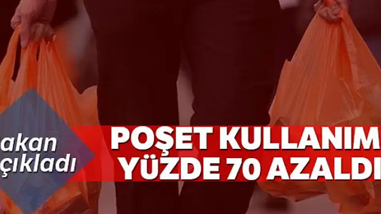Bakan Kurum: 'Poşet kullanımı yüzde 70 azaldı'