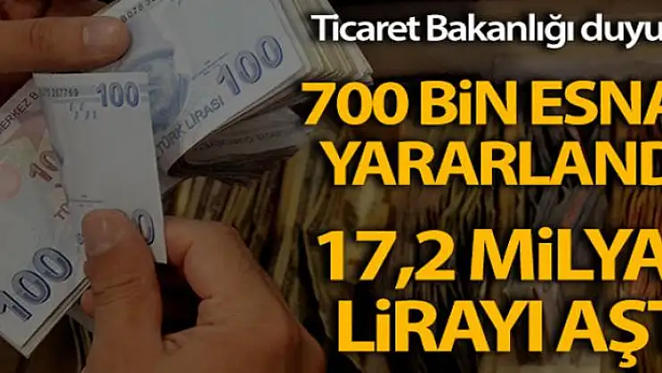 Ticaret Bakanlığı: ''Esnaf Destek Paketi'nden 700 bin esnaf yararlandı'