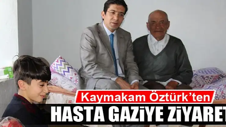  Kaymakam Öztürk'ten hasta gaziye ziyaret