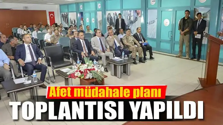 Afet müdahale planı toplantısı yapıldı