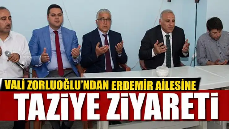 Vali Zorluoğlu'ndan Erdemir ailesine taziye ziyareti