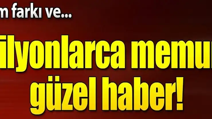 Memura zam farkı! Hesaba yatacak...