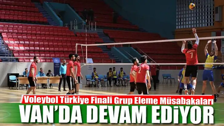 Voleybol Türkiye Finali Grup Eleme Müsabakaları devam ediyor