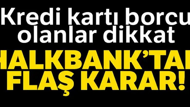 Halkbank, borç yapılandırmaya dahil oldu