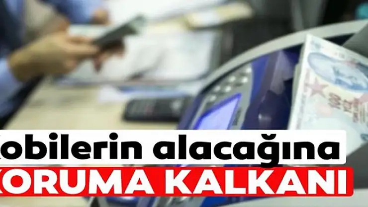 KOBİ'lerin alacağına koruma kalkanı