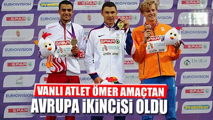 VANLI ATLET ÖMER AMAÇTAN, AVRUPA İKİNCİSİ OLDU