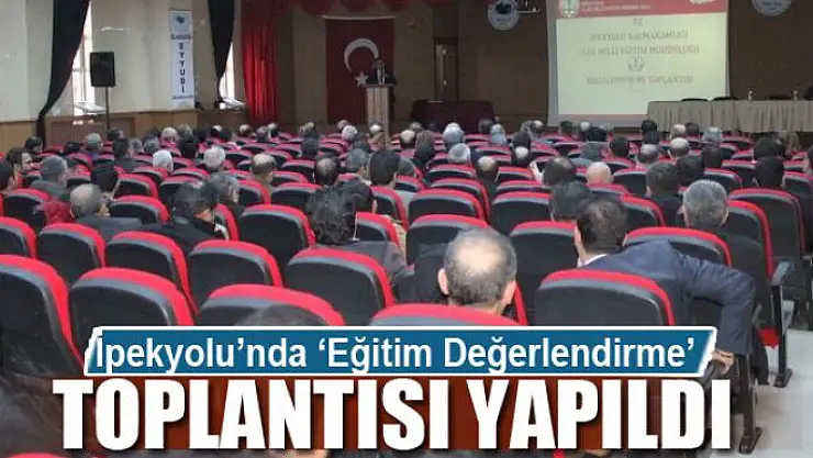 İpekyolu'nda 'Eğitim Değerlendirme' toplantısı